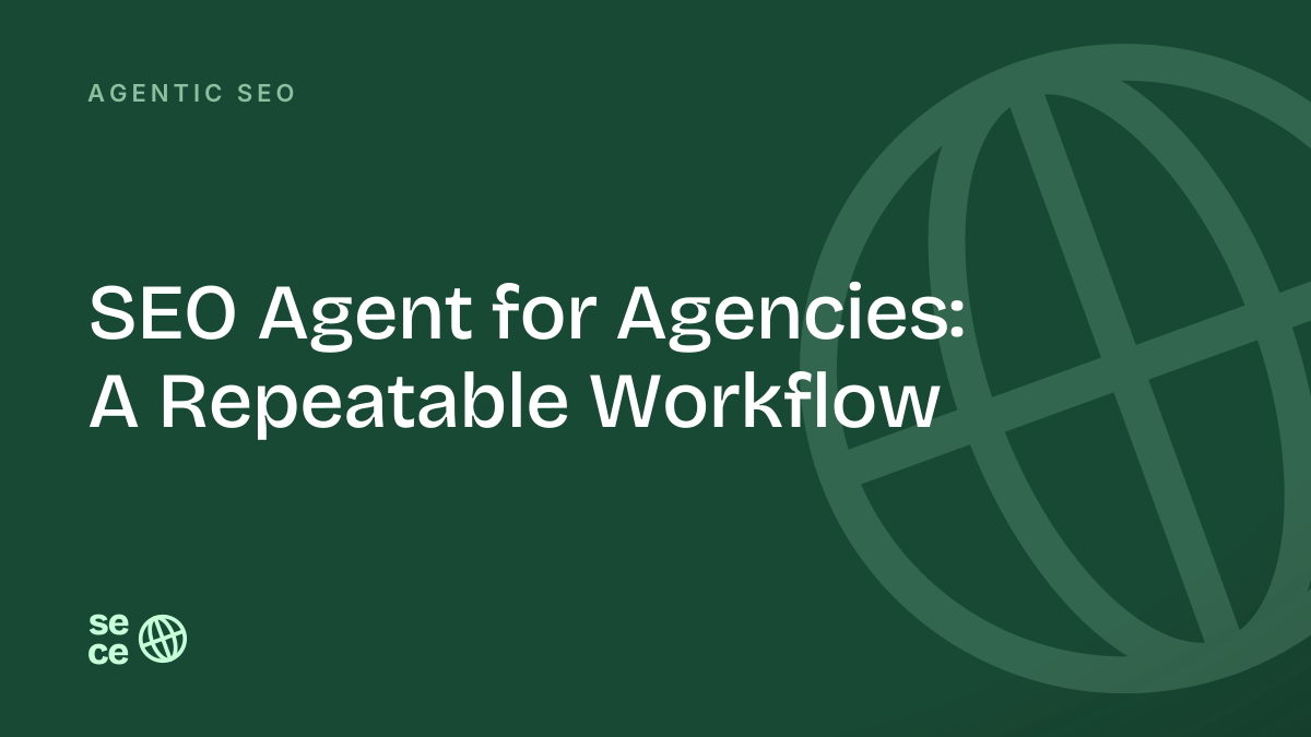 SEO Agent for Agencies: A Repeatable Workflow