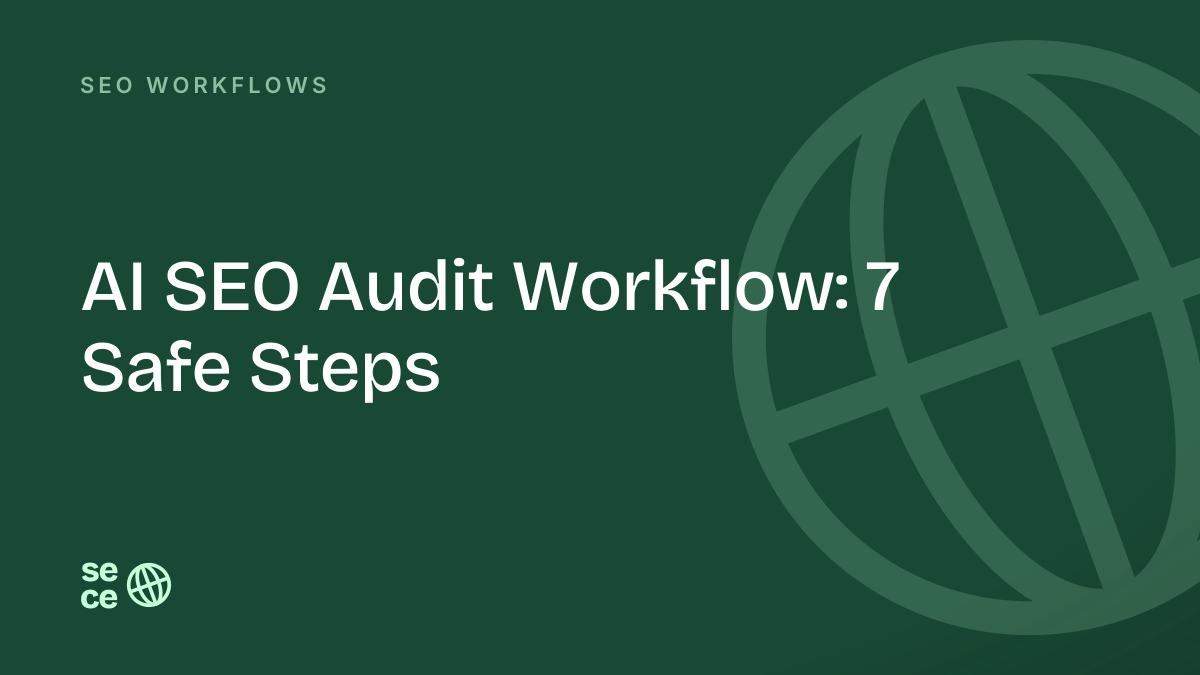 AI SEO Audit Workflow: 7 Safe Steps