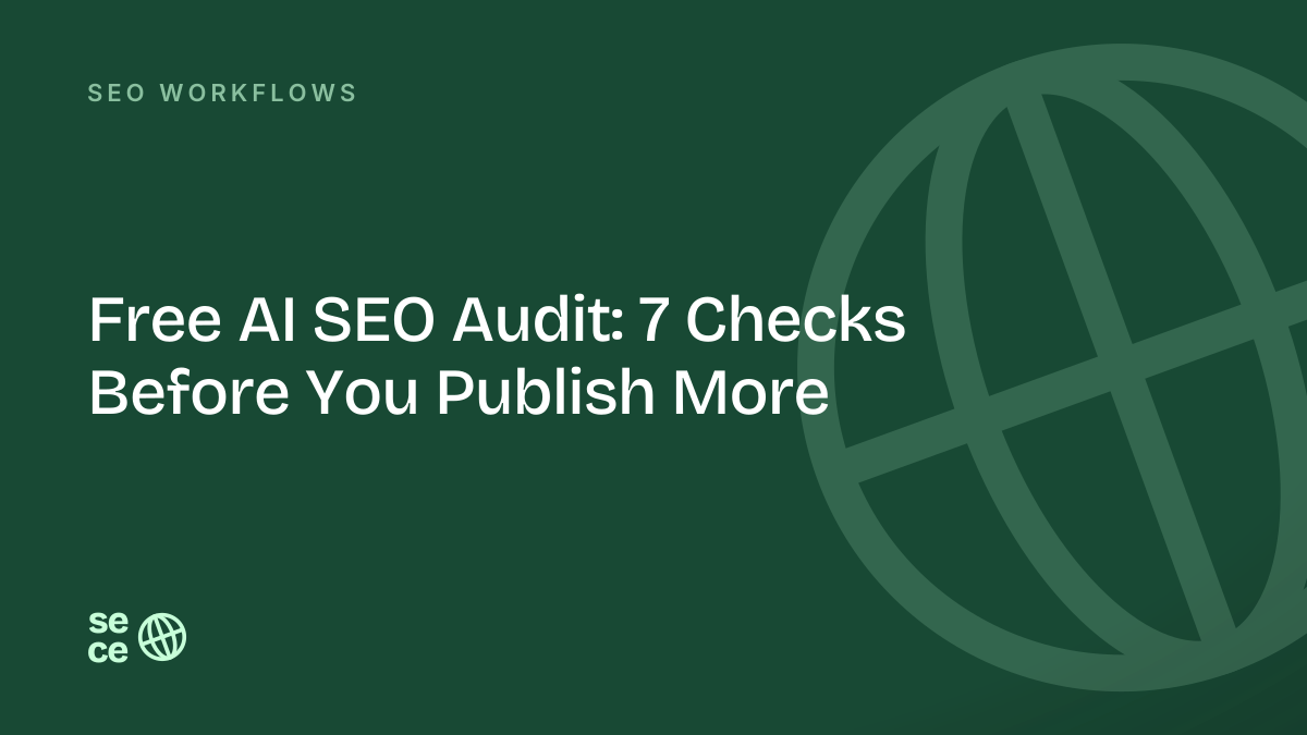 Free AI SEO Audit: 7 Checks Before You Publish More